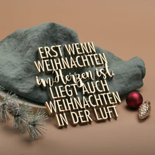 Lade das Bild in den Galerie-Viewer, 3D HERZENSBOTSCHAFT "ERST WENN WEIHNACHTEN IM HERZEN IST, LIEGT AUCH WEIHNACHTEN IN DER LUFT"