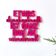 Lade das Bild in den Galerie-Viewer, 3D HERZENSBOTSCHAFT "ETWAS DURCHGEKNALLT IST GANZ NAH AN WUNDERVOLL"